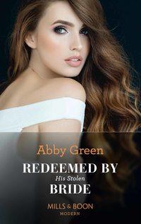 Redeemed By His Stolen Bride, Эбби Грин audiobook. ISDN48665686