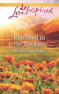 Reunited In The Rockies, Mindy  Obenhaus аудиокнига. ISDN48665782