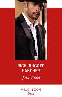 Rich, Rugged Rancher, Joss Wood audiobook. ISDN48665822