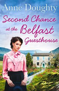 Second Chance at the Belfast Guesthouse, Anne  Doughty аудиокнига. ISDN48666094