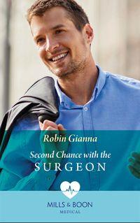 Second Chance With The Surgeon, Robin  Gianna audiobook. ISDN48666102