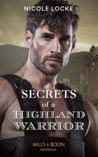 Secrets Of A Highland Warrior, Nicole  Locke аудиокнига. ISDN48666166
