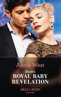 Sheikh′s Royal Baby Revelation - Annie West