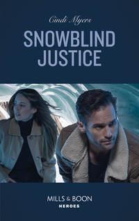 Snowblind Justice, Cindi  Myers audiobook. ISDN48666374