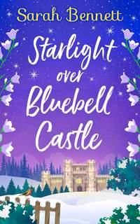 Starlight Over Bluebell Castle, Sarah  Bennett książka audio. ISDN48666566