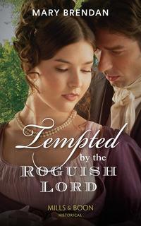 Tempted By The Roguish Lord, Mary  Brendan audiobook. ISDN48666814