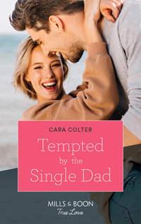 Tempted By The Single Dad, Cara  Colter аудиокнига. ISDN48666822