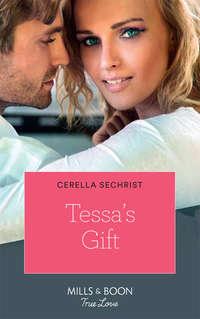 Tessa′s Gift, Cerella  Sechrist аудиокнига. ISDN48666846