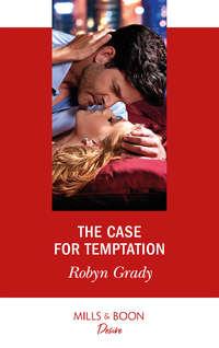 The Case For Temptation, Robyn  Grady audiobook. ISDN48667110