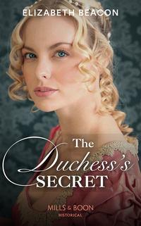 The Duchess’s Secret, Elizabeth  Beacon аудиокнига. ISDN48667310