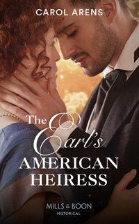 The Earl′s American Heiress, Carol Arens audiobook. ISDN48667318