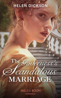 The Governess′s Scandalous Marriage - Хелен Диксон