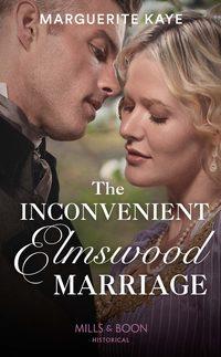 The Inconvenient Elmswood Marriage - Marguerite Kaye