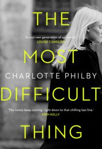 The Most Difficult Thing, Charlotte Philby książka audio. ISDN48667990