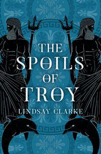 The Spoils of Troy, Lindsay  Clarke książka audio. ISDN48668526