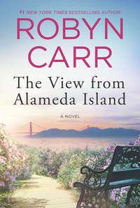 The View From Alameda Island, Robyn Carr аудиокнига. ISDN48668726