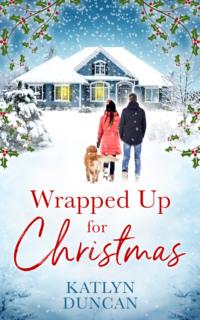 Wrapped Up for Christmas, Katlyn  Duncan Hörbuch. ISDN48669454