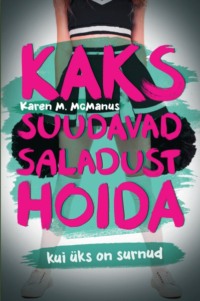 Kaks suudavad saladust hoida - Karen McManus