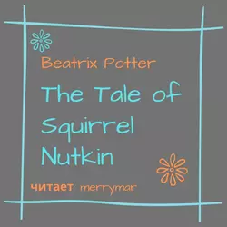 The Tale of Squirrel Nutkin - Беатрис Поттер