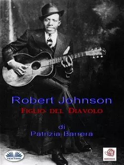 Robert Johnson  Figlio Del Diavolo - Patrizia Barrera