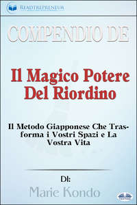 Compendio De ′Il Magico Potere Del Riordino′, Readtrepreneur Publishing audiobook. ISDN48773380