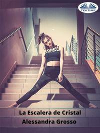 La Escalera De Cristal,  audiobook. ISDN48773620