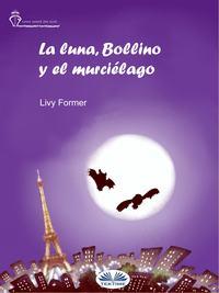 La Luna, Bollino Y El Murciélago,  аудиокнига. ISDN48773724