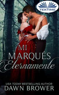 Mi Marqués Eternamente, Dawn  Brower książka audio. ISDN48773756