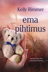 Ema pihtimus - Kelly Rimmer