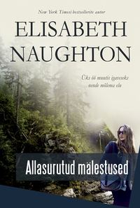 Allasurutud mälestused - Elisabeth Naughton