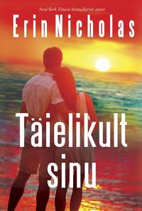 Täielikult sinu - Erin Nicholas