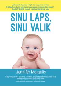 Sinu laps, sinu valik - Jennifer Margulis