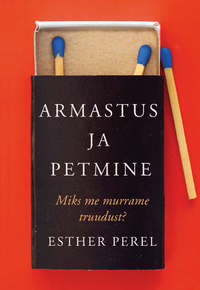 Armastus ja petmine. Miks me murrame truudust - Esther Perel