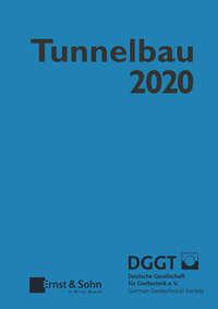 Taschenbuch für den Tunnelbau 2020 - Коллектив авторов