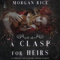 A Clasp for Heirs, Моргана Райс audiobook. ISDN49614064