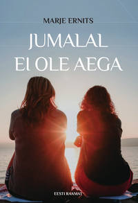 Jumalal ei ole aega - Marje Ernits