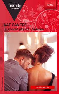 Jo slaptas planas – Sabrina - Kat Cantrell