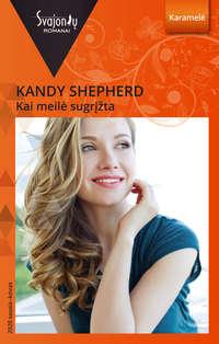 Kai meilė sugrįžta - Kandy Shepherd