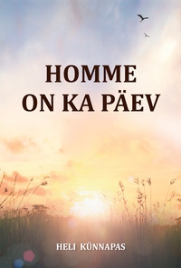 Homme on ka päev - Heli Künnapas