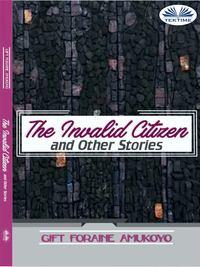 The Invalid Citizen And Other Stories,  książka audio. ISDN51381068