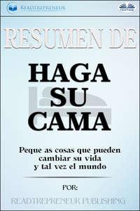 Resumen De Haga Su Cama, Коллектива авторов książka audio. ISDN51381140