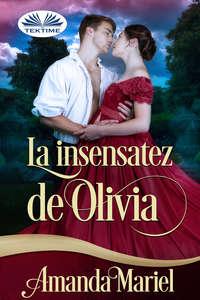 La Insensatez De Olivia, Amanda  Mariel książka audio. ISDN51381332