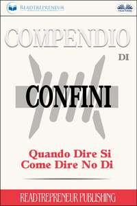 Compendio Di Confini: Quando Dire Si, Come Dire No Di, Коллектива авторов аудиокнига. ISDN51381372