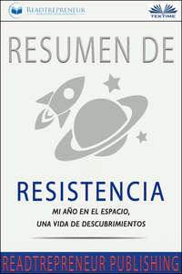 Resumen De Resistencia, Коллектива авторов аудиокнига. ISDN51381420
