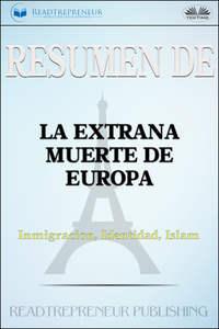 Resumen De La Extraña Muerte De Europa, Коллектива авторов Hörbuch. ISDN51381468