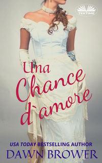 Una Chance D′Amore, Dawn  Brower аудиокнига. ISDN51381572
