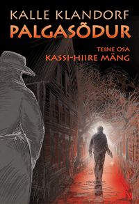 Palgasõdur. 2. osa. Kassi-hiire mäng - Kalle Klandorf