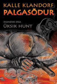 Palgasõdur. 1. osa. Üksik hunt - Kalle Klandorf