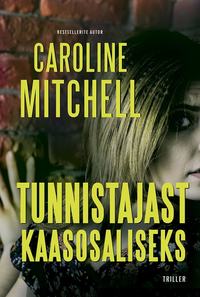 Tunnistajast kaasosaliseks - Caroline Mitchell