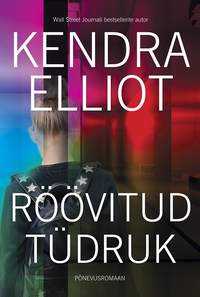 Röövitud tüdruk - Kendra Elliot